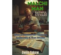 MALACHI MAN FAITHFUL STEWARD: Biblical Wisdom for Finances, Generosity & True Wealth