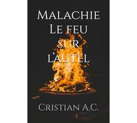 Malachie : Le feu sur l’autel (Études bibliques : livre par livre)