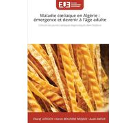 Maladie coeliaque en Algérie: émergence et devenir à l'âge adulte