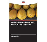 Maladies post-récolte et gestion des papayes