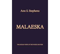 Malaeska: The Indian Wife of the White Hunter