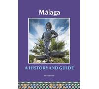 Málaga: A History and Guide