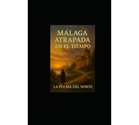 Málaga Atrapada en el tiempo (“Viaje sin destino”)