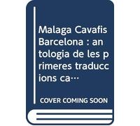 MALAGA CAVAFIS BARCELONA: ANTOLOGIA DE LAS PRIMER (SIN COLECCION)