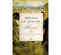 Málaga de Leyenda: Historias y leyendas de Málaga (ANDALUCIA)