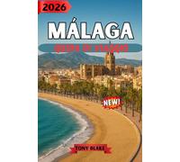 MÁLAGA GUIDA DI VIAGGIO 2026: Visita Malaga in tutta sicurezza: consigli pratici, approfondimenti locali e informazioni dettagliate sui punti salienti della città