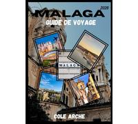 MALAGA GUIDE DE VOYAGE 2026