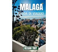MALAGA: Scopri l'anima della Costa del Sol: spiagge, arte, tapas, tesori storici e segreti locali per vivere Malaga come un vero insider