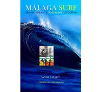 Malaga Surf: Historia del Surf y Bodyboard (1970-2000)