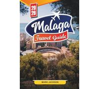 Malaga Travel guide 2026: Discover Hidden Gems, Historic Landmarks, Travel Tips, and Unforgettable Vacation Experiences