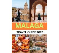 MALAGA TRAVEL GUIDE 2026: Malaga the sun-kissed Gem of Andalusia.where history meets the Mediterranean