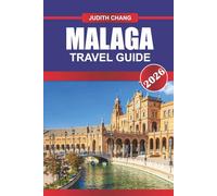 MALAGA TRAVEL GUIDE 2026: MALAGA TRAVEL GUIDE 2026