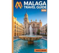 MALAGA TRAVEL GUIDE 2026: Unlock Local Culture, Vibrant Dining, and Must-See Sights for Your Next Adventure