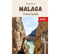 Malaga Travel Guide 2026: Your guide to Top things to Do, Where to Stay, Beaches, Food, and Perfect Itineraries for an Unforgettable holiday in Spain