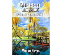 Malaisie et Langkawi Guide de Voyage 2026
