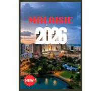MALAISIE VOYAGE GUIDE 2026: Découvrez le pays de la beauté, de la culture et de l'aventure