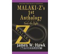 Malaki-z's 1st Anthology: Into the light