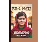 MALALA YOUSAFZAI: A Voice for the Voiceless: From Swat Valley Schoolgirl to the Youngest Nobel Peace Prize Laureate: A Global Voice for Girls’ Education