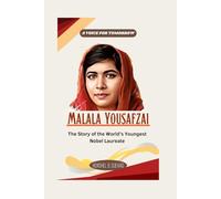 Malala Yousafzai: A Voice for Tomorrow: The Story of the World’s Youngest Nobel Laureate