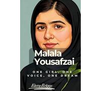Malala Yousafzai Biography: One Girl, One Voice, One Dream