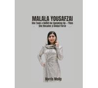 MALALA YOUSAFZAI: She Took a Bullet for Speaking Up - Then She Became a Global Force