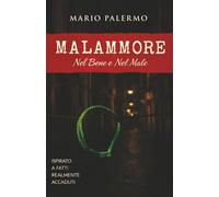 Malammore: Nel bene e nel male
