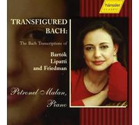 Malan - Transfigured Bach: The Bach Transcriptions of Bartók, Lipatti and Friedman