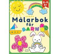 Målarbok För Barn 2-5 År: Aktivitetsbok med 100 enkla och stora bilder att färglägga (Målarböcker För Barn)