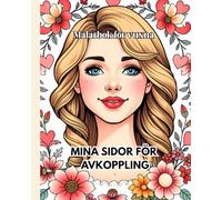 Målarbok för vuxna MINA SIDOR FÖR AVKOPPLING: Ideala för mindfulness och avkoppling