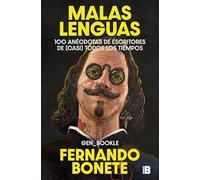 Malas lenguas: 100 anécdotas de escritores de (casi) todos los tiempos (Somos B)
