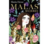 Malas mujeres: El nuevo libro de la aclamada autora de «Frida» y «El placer» (Lumen Gráfica)