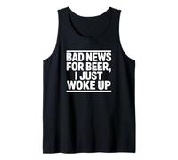 Malas Noticias para la Cerveza Acabo de Despertar Camiseta sin Mangas