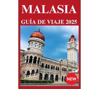 MALASIA GUÍA DE VIAJE 2025
