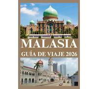 MALASIA GUÍA DE VIAJE 2026
