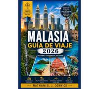MALASIA GUÍA DE VIAJE 2026: Explorando las ciudades, la cultura, la naturaleza y las experiencias cotidianas de Malasia.