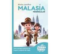 Malasia para niños. Misión científica.: Guía infantil de viajes (Guías para niños de viajes)