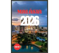 MALÁSIA VIAGEM GUIA 2026: Descubra a terra da beleza, da cultura e da aventura.