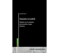 Malattie invisibili: Malattie rare tra statistica, psicosomatica e logica sistemica