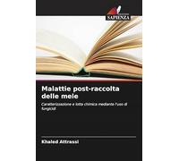 Malattie post-raccolta delle mele: Caratterizzazione e lotta chimica mediante l'uso di fungicidi