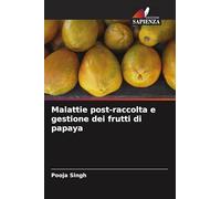 Malattie post-raccolta e gestione dei frutti di papaya