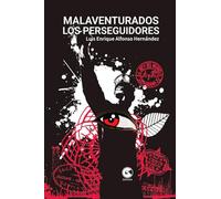 Malaventurados los perseguidores: El precio de la lealtad frente al poder