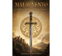 MALAVVENTO: Storia di un cavaliere e dei suoi fedeli compagni