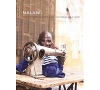 Malawi - Eine Fotoreise durch ein unentdecktes Land