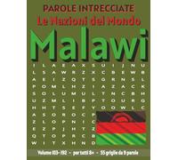 Malawi - Parole Intrecciate: Passatempo senza schermo per relax e concentrazione (Parole Intrecciate - Le Nazioni del Mondo - Giochi educativi per ... e parole da ogni angolo del pianeta)