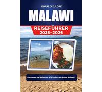 MALAWI REISEFÜHRER 2025-2026: Abenteuer am Malawisee & Wandern am Mount Mulanje