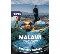 Malawi Travel Guide 2025