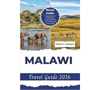MALAWI TRAVEL GUIDE 2026: Your Essential Pocket Handbook To Iconic Landmarks, Top Attractions, With Insider Tips For A Seamless Adventure.