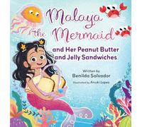 Malaya the Mermaid and Her Peanut Butter and Jelly Sandwiches