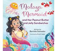 Malaya the Mermaid and Her Peanut Butter and Jelly Sandwiches