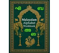 Malayalam Alphabet Workbook: Trace and Learn to Write Malayalam Letters for Beginners: A Complete Handwriting Guide to Malayalam Script - Includes Vowels, Consonants, and Word Examples